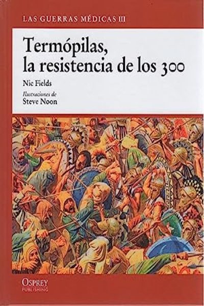 GUERRAS MEDICAS III: TERMOPILAS LA RESISTENCIA DE LOS 300 LAS (TAPA DURA)