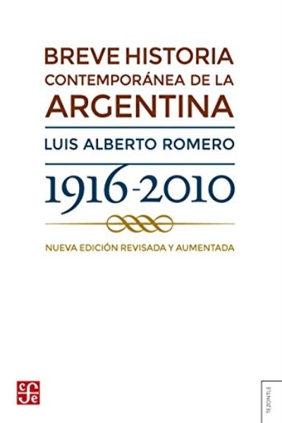 BREVE HISTORIA CONTEMPORANEA DE LA ARGENTINA 1916-2016