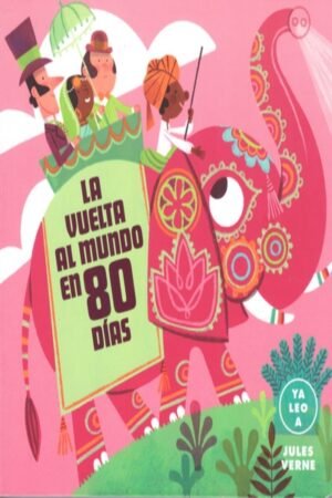 VUELTA AL MUNDO EN 80 DIAS LA (YA LEO A)