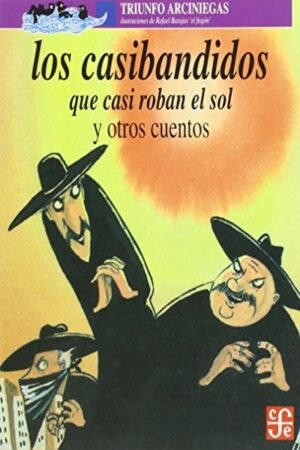 CASIBANDIDOS QUE CASI ROBAN EL SOL Y OTROS CUENTOS LOS
