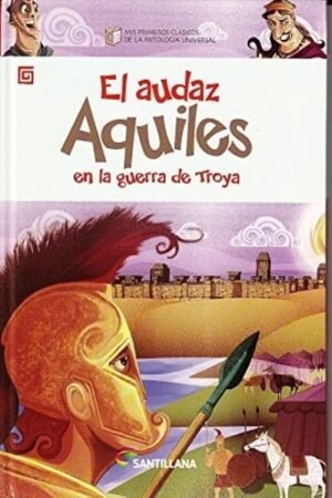 AUDAZ AQUILES EN LA GUERRA DE TROYA EL