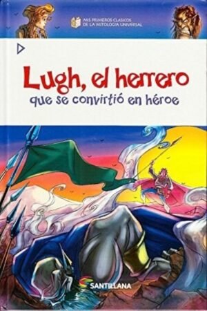 LUGH EL HERRERO QUE SE CONVIRTIO EN HEROE