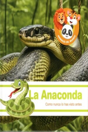 LA ANACONDA (ANIMALES DEL MUNDO)