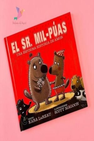 EL SR. MIL-PÚAS UNA ESPINOSA HISTORIA DE AMOR