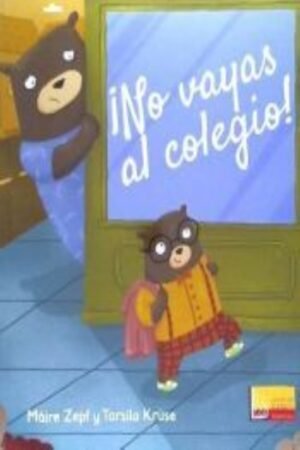 ¡NO VAYAS AL COLEGIO!