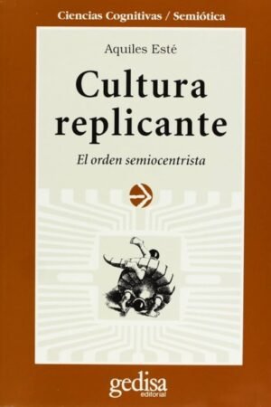 CULTURA REPLICANTE EL ORDEN SEMIOCENTRICA