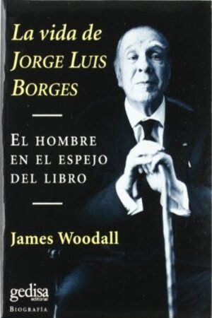 LA VIDA DE JORGE LUIS BORGES