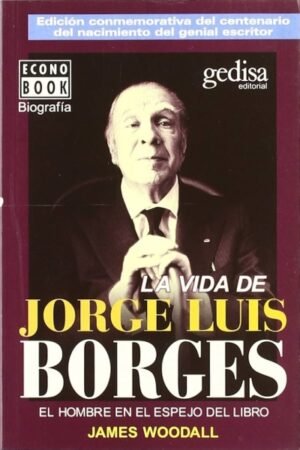 LA VIDA DE JORGE LUIS BORGES