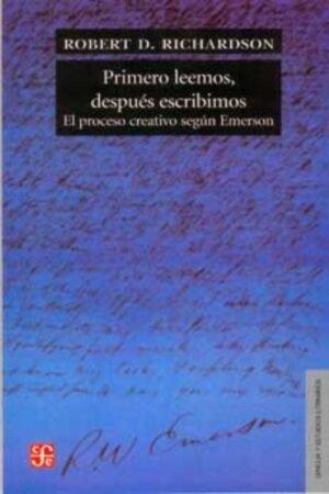PRIMERO LEEMOS DESPUES ESCRIBIMOS. EL PROCESO CREATIVO SEGÚN EMERSON