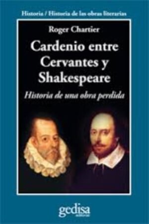 CARDENIO ENTRE CERVANTES Y SHAKESPEARE