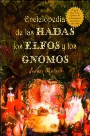 ENCICLOPEDIA DE LAS HADAS ELFOS Y GNOMOS