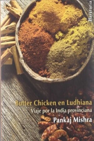 BUTTER CHICKEN EN LUDHIANA. VIAJE POR LA INDIA PROVINCIANA