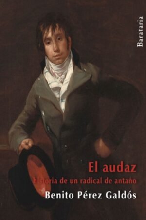 AUDAZ HISTORIA DE UN RADICAL DE ANTAÑO EL