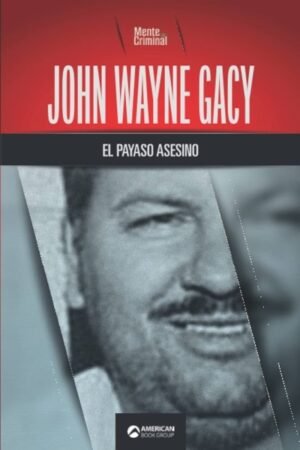JOHN WAYNE GACY EL PAYASO ASESINO