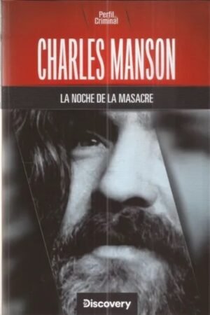 CHARLES MANSON LA NOCHE DE LA MASACRE