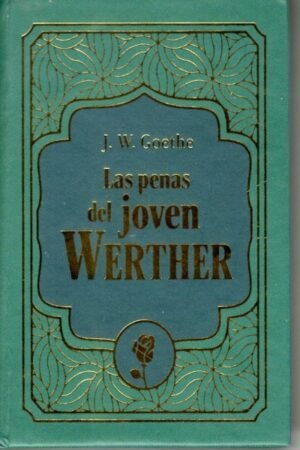 LAS PENAS DEL JOVEN WERTHER ( JOYAS LITERARIAS)