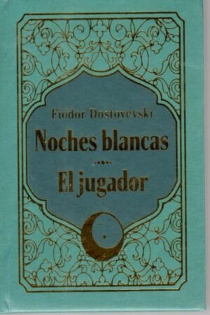 NOCHES BLANCAS - EL JUGADOR ( JOYAS LITERARIAS)