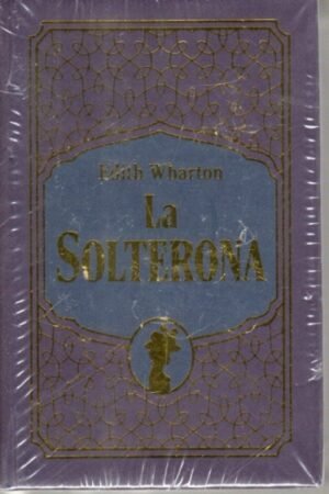 LA SOLTERONA ( JOYAS LITERARIAS)