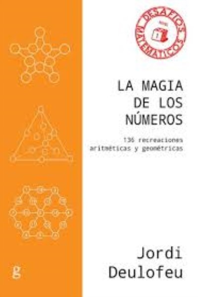 MAGIA DE LOS NUMEROS. 136 RECREACIONES ARITMETICAS Y GEOMETRICAS LA