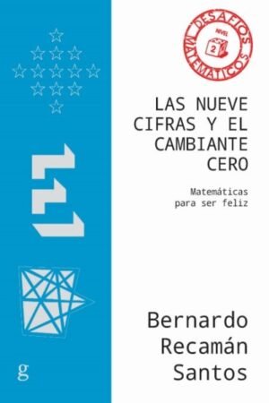 LAS NUEVE CIFRAS Y EL CAMBIANTE CERO. MATEMÁTICAS PARA SER FELIZ
