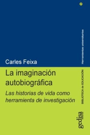LA IMAGINACIÓN AUTOBIOGRÁFICA LAS HISTORIAS DE VIDA COMO HERRAMIENTA DE INVESTIGACIÓN