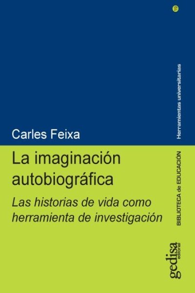 LA IMAGINACIÓN AUTOBIOGRÁFICA LAS HISTORIAS DE VIDA COMO HERRAMIENTA DE INVESTIGACIÓN