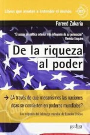 DE LA RIQUEZA AL PODER. LOS ORÍGENES DEL LIDERAZGO MUNDIAL DE ESTADOS UNIDOS