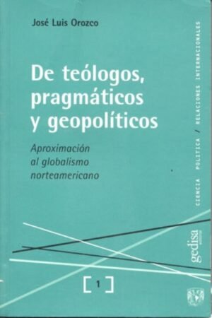 DE TEÓLOGOS PRAGMÁTICOS Y GEOPOLÍTICOS