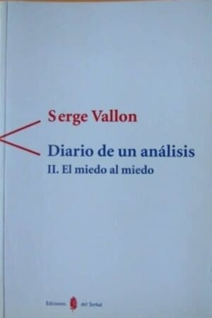 DIARIO DE UN ANALISIS II. EL MIEDO AL MIEDO