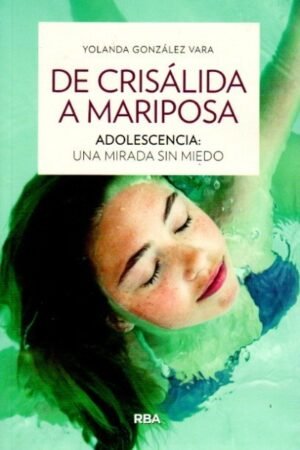 DE CRISALIDA A MARIPOSA ADOLESCENCIA UNA MIRADA SIN MIEDO