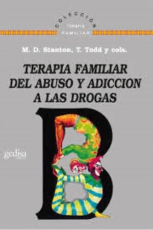 TERAPIA FAMILIAR DEL ABUSO Y ADICCION A LAS DROGAS
