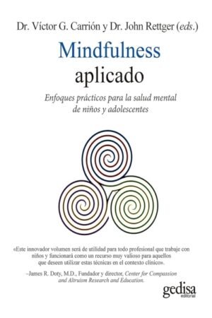 MINDFULNESS APLICADO ENFOQUES PRACTICOS PARA LA SALUD MENTAL DE NIÑOS Y ADOLESCENTES