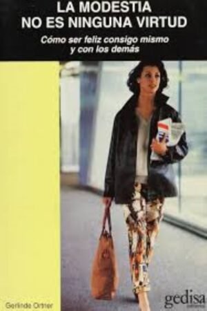 LA MODESTIA NO ES NINGUNA VIRTUD