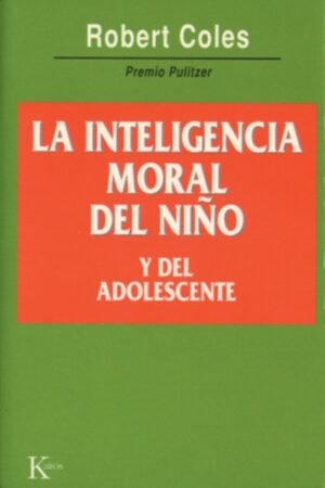 INTELIGENCIA MORAL DEL NIÑO Y DEL ADOLESCENTE LA