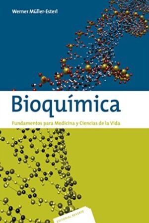 BIOQUÍMICA. FUNDAMENTOS PARA MEDICINA Y CIENCIAS DE LA VIDA