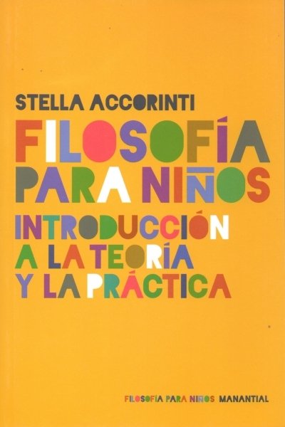 FILOSOFIA PARA NIÑOS INTRODUCCION A AL TEORIA Y LA PRACTICA