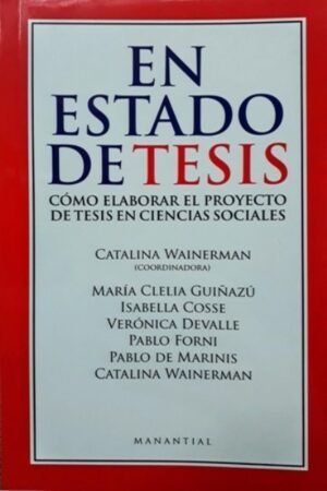 EN ESTADO DE TESIS. COMO ELABORAR EL PROYECTO DE TESIS EN CIENCIAS SOCIALES