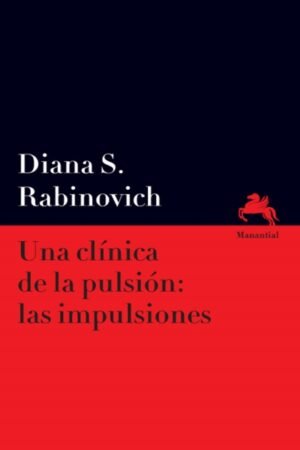 UNA CLINICA DE LA PULSION: LAS IMPULSIONES