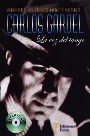 CARLOS GARDEL LA VOZ DEL TANGO