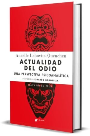 ACTUALIDAD DEL ODIO. UNA PERSPECTIVA PSICOANALITICA