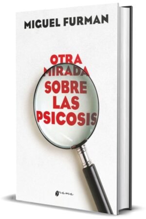 OTRA MIRADA SOBRE LAS PSICOSIS