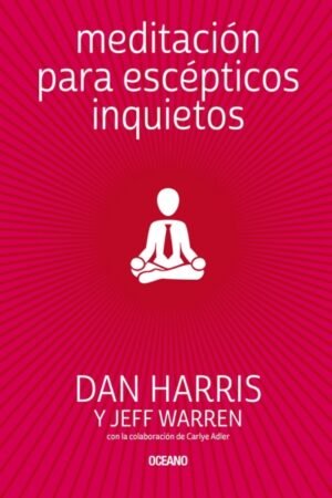 MEDITACION PARA ESCEPTICOS INQUIETOS