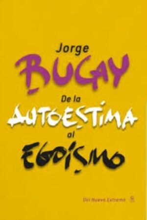 DE LA AUTOESTIMA AL EGOISMO
