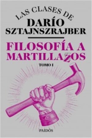 FILOSOFIA A MARTILLAZOS TOMO I