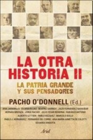 OTRA HISTORIA II LA PATRIA GRANDE Y SUS PENSADORES LA