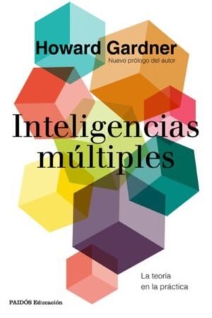INTELIGENCIAS MULTIPLES. LA TEORIA EN LA PRACTICA