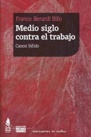 MEDIO SIGLO CONTRA EL TRABAJO. CANON BIFIDO