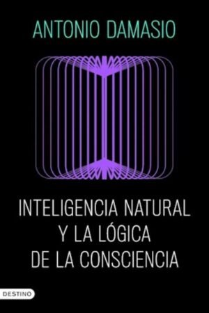 INTELIGENCIA NATURAL Y LA LOGICA DE LA CONSCIENCIA