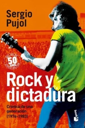 ROCK Y DICTADURA CRONICA DE UNA GENERACION 1976-1983