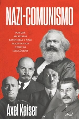NAZI-COMUNISMO POR QUE MARXISTAS LENINISTAS Y NAZI FASCISTAS SON GEMELOS IDEOLOGICOS
